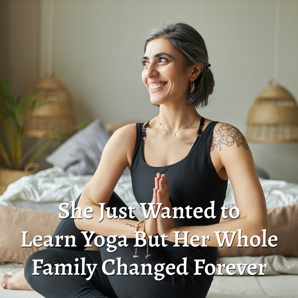 She Just Wanted to Learn Yoga โ But Her Whole Family Changed Forever